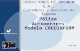 CONSULTORES DE SEGUROS S.A.. Corredores y Asesores de Seguros Póliza Automotores 27/09/2012 Modelo CREDINFORM.