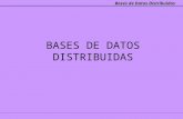 Bases de Datos Distribuidas M. en C. Anastacio Antolino Hernández BASES DE DATOS DISTRIBUIDAS.