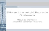 Sitio en Internet del Banco de Guatemala Módulo de Información Estadística Económica-Financiera.