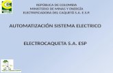 AUTOMATIZACIÓN SISTEMA ELECTRICO ELECTROCAQUETA S.A. ESP REPÚBLICA DE COLOMBIA MINISTERIO DE MINAS Y ENERGÍA ELECTRIFICADORA DEL CAQUETÁ S.A. E.S.P.
