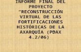 INFORME FINAL DEL PROYECTO RECONSTRUCCIÓN VIRTUAL DE LAS FORTIFICACIONES HISTÓRICAS DE LA AXARQUÍA (PDAX 4.2/06)