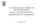 LA ESCUELA NACIONAL DE ENTRENADORES DE LA CONFEDERACIÓN ARGENTINA DE HANDBALL PRESENTA.