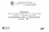 PROGRAMAS SECTOR ADMINISTRATIVO DE INCLUSIÓN SOCIAL Y RECONCILIACIÓN DEPARTAMENTO PARA LA PROSPERIDAD SOCIAL -DPS-