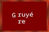 G ruyére Gruyere es uno de los lugares más populares de Suiza, digno de verse.