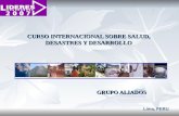 CURSO INTERNACIONAL SOBRE SALUD, DESASTRES Y DESARROLLO GRUPO ALIADOS Lima, PERU.