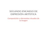 SEGUNDO ENCARGO DE EXPRESIÓN ARTÍSTICA Composición y elementos visuales de la imagen.