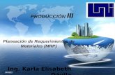 LOGO Ing. Karla Elisabeth Dávila PRODUCCIÓN III Planeación de Requerimientos de Materiales (MRP) 23/04/2014.