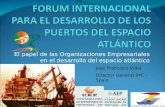 El papel de las Organizaciones Empresariales en el desarrollo del espacio atlántico José Francisco Vidal Director General SPC - Spain.