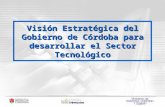 Visión Estratégica del Gobierno de Córdoba para desarrollar el Sector Tecnológico.