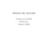 Misión de rescate Presa el Cuchillo China N.L. Marzo 2006.
