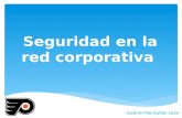 Seguridad en la red corporativa Gabriel Montañés León