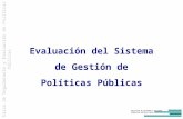 INSTITUTO DE DESARROLLO REGIONAL FUNDACIÓN UNIVERSITARIA Evaluación del Sistema de Gestión de Políticas Públicas.