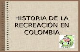 HISTORIA DE LA RECREACIÓN EN COLOMBIA. Historia de la Recreación en Colombia. Acuerdo del 29 de julio de 1555, sobre los juegos, emanado de la Real Audiencia.