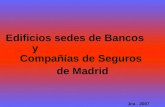 Edificios sedes de Bancos y Compañías de Seguros de Madrid Jca - 2007.