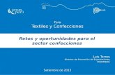Setiembre de 2013 Luis Torres Director de Promoción de Exportaciones PROMPERÚ Foro Textiles y Confecciones Retos y oportunidades para el sector confecciones.