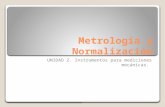 Metrología y Normalización UNIDAD 2. Instrumentos para mediciones mecánicas.