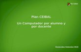 Plan CEIBAL Un Computador por alumno y por docente Montevideo Setiembre 2010.