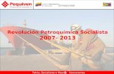 Patria, Socialismo o Muerte Venceremos Revolución Petroquímica Socialista 2007- 2013.