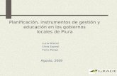 Planificación, instrumentos de gestión y educación en los gobiernos locales de Piura Lucía Wiener Silvia Espinal Tania Pango Agosto, 2009.