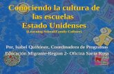 Conociendo la cultura de las escuelas Estado Unidenses (Learning School/Family Culture) Por, Isabel Quiñónez, Coordinadora de Programas Educación Migrante-Region.