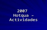 2007 Hotqua – Actividades. Hotqua Aktivitäten 2007  2 Cursos online Management de calidad Cursos online Representante de calidad según ISO.