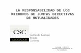 LA RESPONSABILIDAD DE LOS MIEMBROS DE JUNTAS DIRECTIVAS DE MUTUALIDADES Jornada 1/12/2011 Confederación Española de Mutualidades.