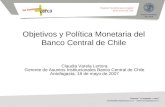 Objetivos y Política Monetaria del Banco Central de Chile Claudia Varela Lertora Gerente de Asuntos Institucionales Banco Central de Chile Antofagasta,