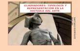 GLADIADORES: TIPOLOGÍA Y REPRESENTACIÓN EN LA HISTORIA DEL ARTE