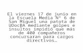 El viernes 17 de junio en la Escuela Media Nº 6 de San Miguel una patota de UDocBA mediante golpes e insultos impidió que más de 400 compañeros concursaran.