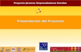 Proyecto Jóvenes Emprendedores Rurales Presentaciòn del Proyecto.