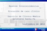 Reunión Interresidencias Discusión de caso clínico Servicio de Clínica Médica Sanatorio Santa Fe Septiembre de 2012.