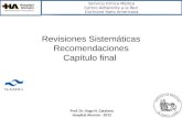 Revisiones Sistemáticas Recomendaciones Capítulo final Servicio Clínica Médica Centro Adherente a la Red Cochrane Ibero Americana Prof. Dr. Hugo N. Catalano.