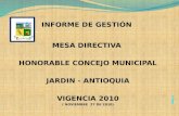 INFORME DE GESTIÓN MESA DIRECTIVA HONORABLE CONCEJO MUNICIPAL JARDIN - ANTIOQUIA VIGENCIA 2010 ( NOVIEMBRE 27 DE 2010)