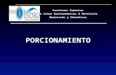 Instituto Superior De Artes Gastronómicas & Hotelería Nutrición y Dietética. PORCIONAMIENTO.