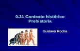 0.31 Contexto histórico Prehistoria Gustavo Rocha.