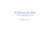 El Idioma de Dios The Language of God Hebreos 1:1