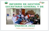 INFORME DE GESTIÓN SECRETARIA GENERAL Y DE GOBIERNO VIGENCIA 2013 Medina… Camino a la Prosperidad!