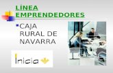 LÍNEA EMPRENDEDORES CAJA RURAL DE NAVARRA. HISTORIA Caja Rural como entidad emprendedora. Tradicionalmente, gran apoyo a jóvenes emprendedores.