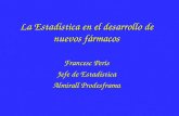 La Estadística en el desarrollo de nuevos fármacos Francesc Peris Jefe de Estadística Almirall Prodesframa.