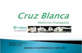 DIEGO PEREZ G 084943418 La Empresa de Medicina Prepagada Cruz Blanca, es una organización ecuatoriana, que cuenta con el sólido.