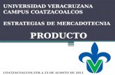 UNIVERSIDAD VERACRUZANA CAMPUS COATZACOALCOS ESTRATEGIAS DE MERCADOTECNIA PRODUCTO COATZACOALCOS,VER.A 23 DE AGOSTO DE 2011.