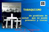 TABAQUISMO Un problema de salud que se puede prevenir y tratar Centros de Integración Juvenil, A.C.