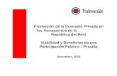 Noviembre, 2003 Promoción de la Inversión Privada en los Aeropuertos de la República del Perú Viabilidad y Beneficios de una Participación Público – Privada.