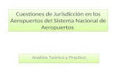 Cuestiones de Jurisdicción en los Aeropuertos del Sistema Nacional de Aeropuertos Análisis Teórico y Practico.