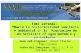 Tema central: Hacia la Sostenibilidad sanitaria y ambiental en la Prestación de los Servicios de agua potable y saneamiento Sede del Congreso: Hotel Clarión,