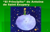 1 El Principito de Antoine de Saint Exupery. 2 Viví solo en el desierto del Sahara sin nadie con quien hablar pues sufrí un percance cuando se averió