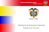Ministerio de Educación Nacional República de Colombia Ministerio de Educaci ó n Nacional República de Colombia.