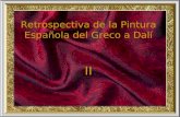 Retrospectiva de la Pintura Española del Greco a Dalí II.
