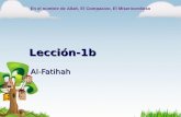Lección-1b Al-Fatihah En el nombre de Allah, El Compasivo, El Misericordioso.