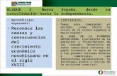 HISTORIA II. BLOQUE 2. BLOQUE 2. Nueva España, desde su consolidación hasta la independencia. Aprendizajes esperados: Reconoce las causas y consecuencias.